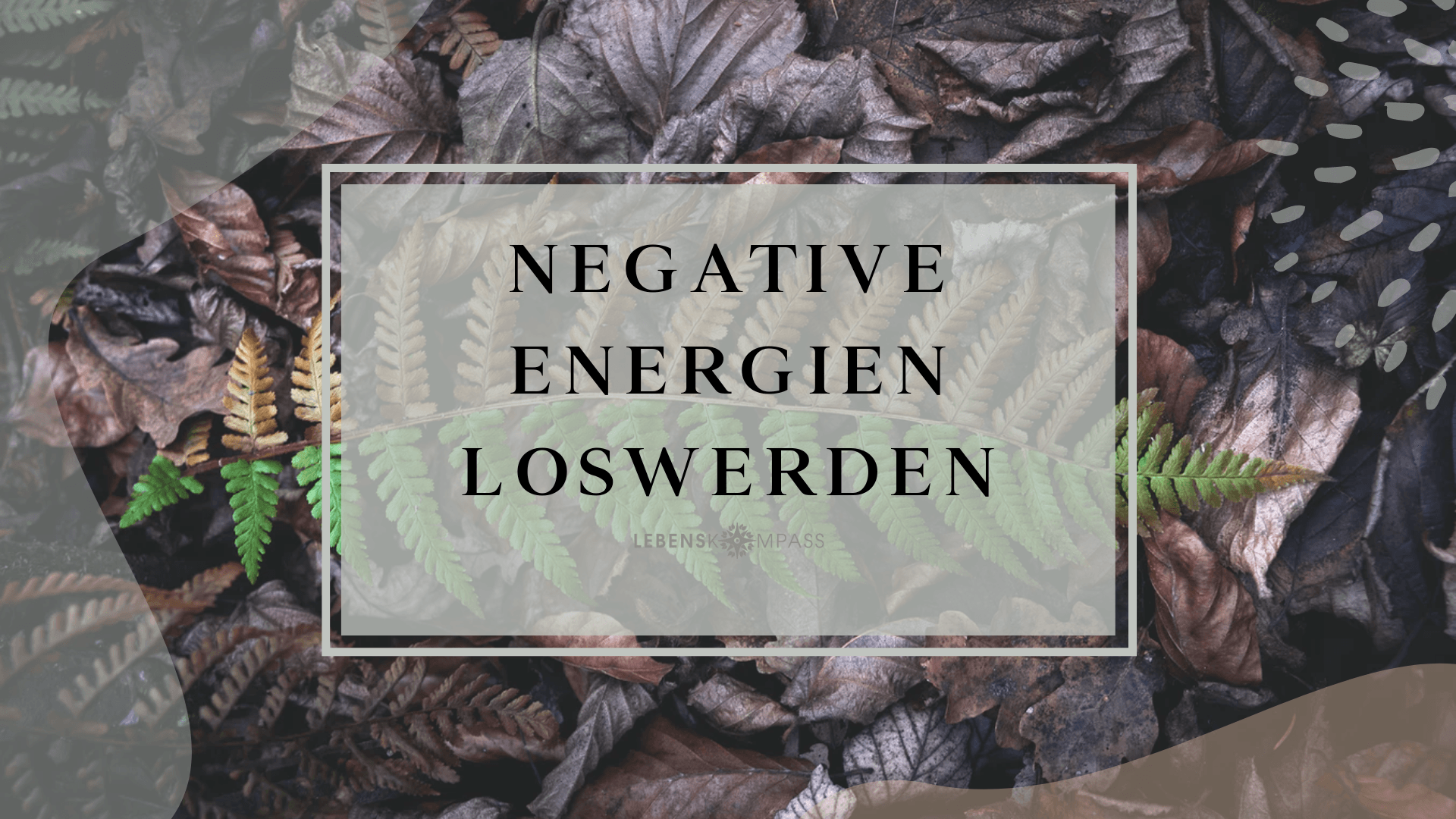 Negative Energie loswerden