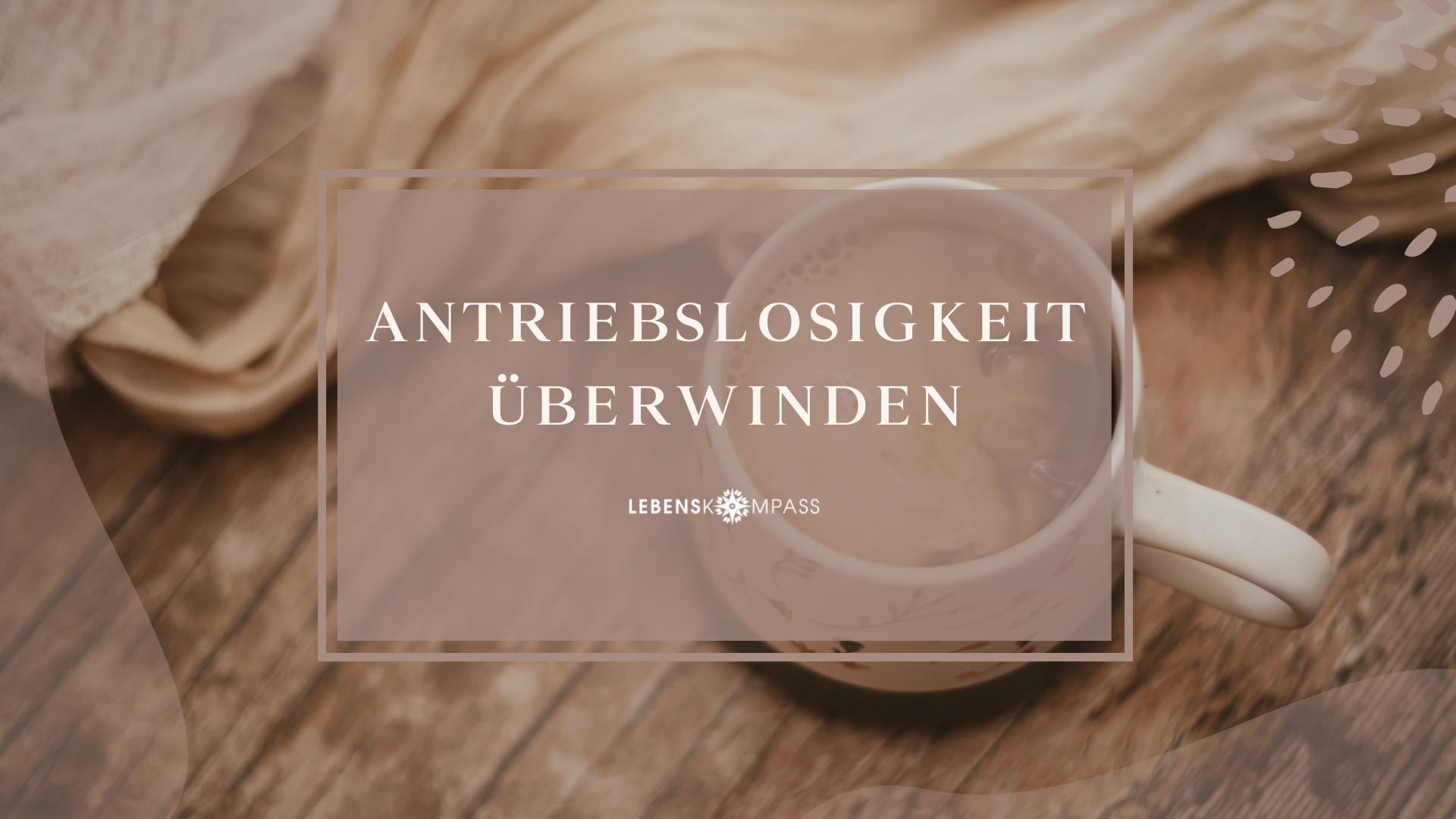 Antriebslosigkeit überwinden