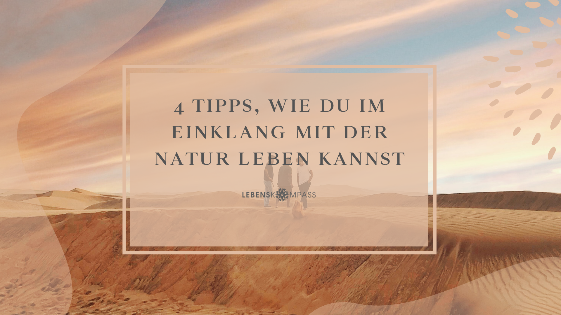 4 Tipps, wie du im Einklang mit der Natur lebst