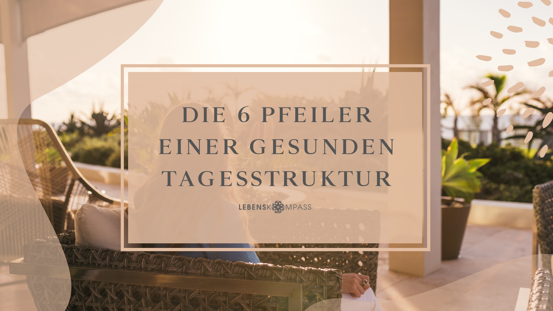 Die 6 Pfeiler einer gesunden Tagesstruktur