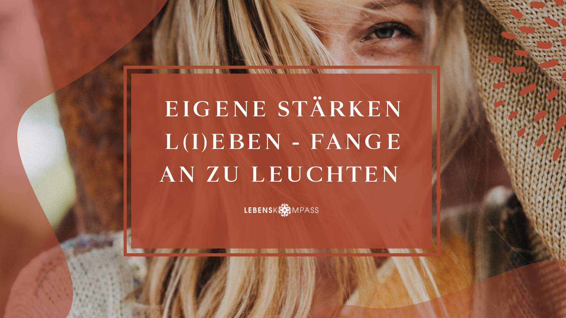 Eigene Stärken lieben - fange an zu leuchten